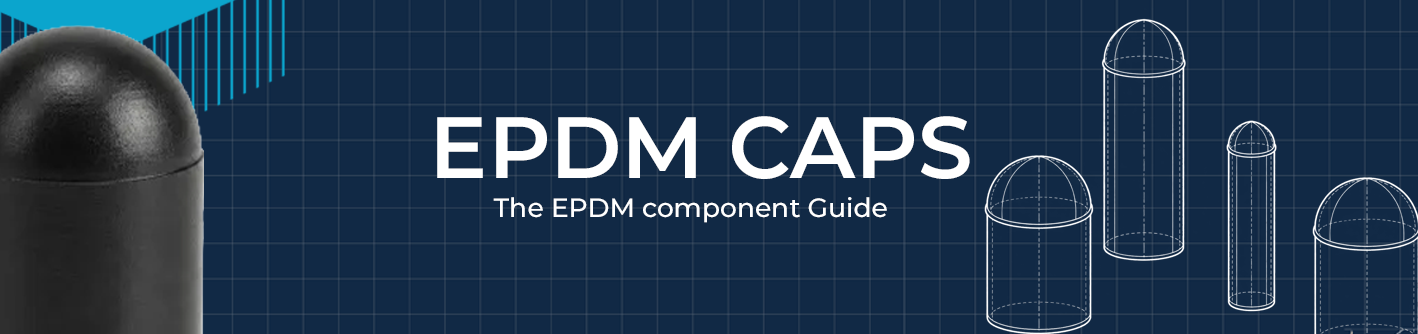 Guide to EPDM Caps
