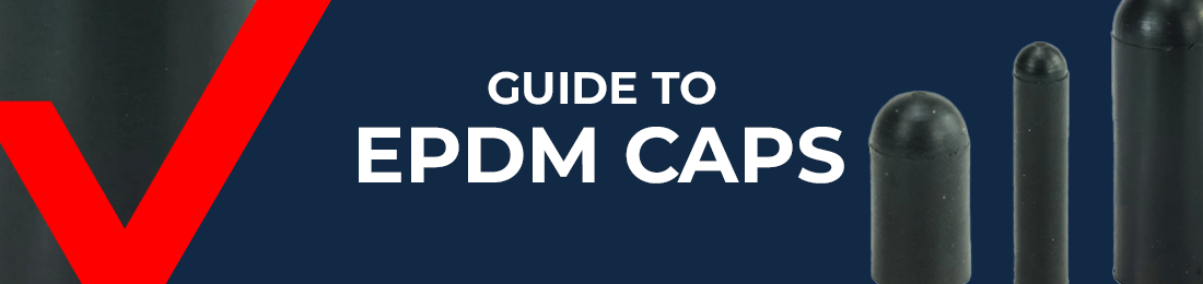 Guide to EPDM Caps