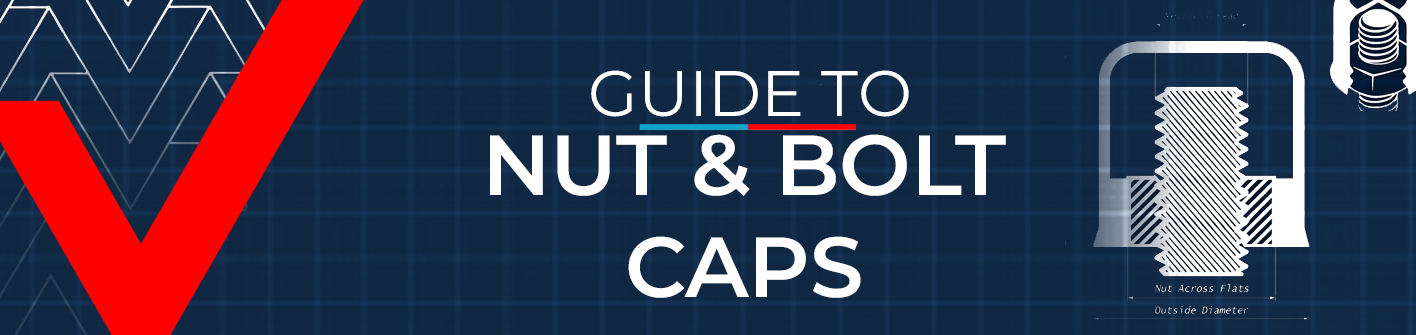 Complete Guide to Nut and Bolt Caps