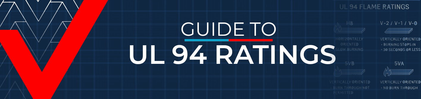 The Complete Guide To UL 94 Ratings 