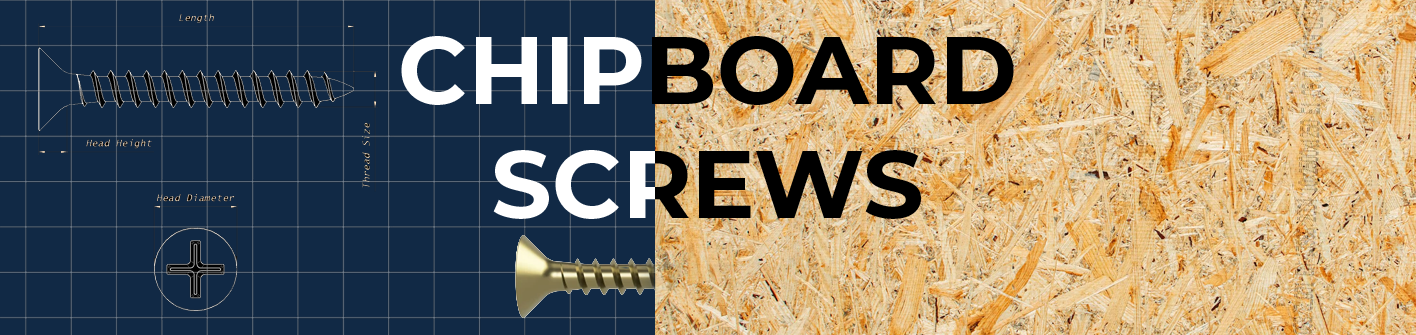 Chipboard Screws - Types, Sizes, Uses & Buying Guide
