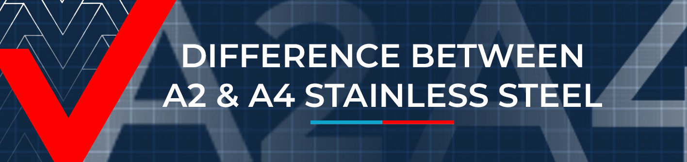 What is the difference between A2 and A4 Stainless Steel?