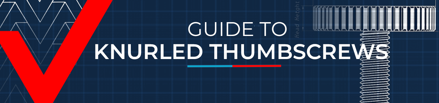 Complete Guide to Knurled Thumbscrews